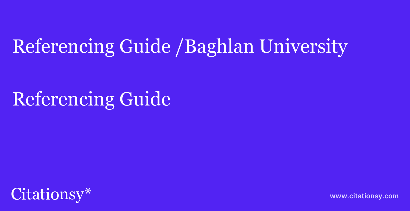 Referencing Guide: /Baghlan University
